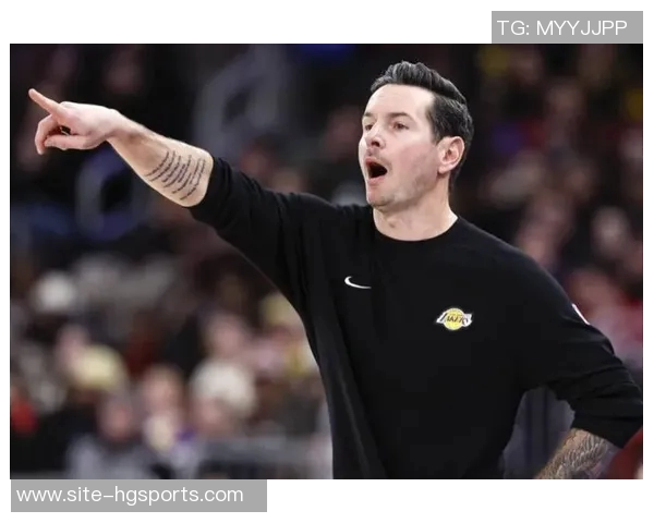 雷迪克强调东詹化学反应至关重要助力球队发挥最佳水平